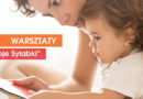 WARSZTATY: “Moje sylabki” – wczesna nauka czytania metodą symultaniczno-sekwencyjną prof. J. Cieszyńskiej – 25.05.2019 WARSZTATY: “Moje sylabki” – wczesna nauka czytania metodą symultaniczno-sekwencyjną prof. J. Cieszyńskiej – 25.05.2019